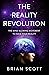 The Reality Revolution: The Mind-Blowing Movement to Hack Your Reality