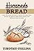Homemade bread: Learn the steps and have a variety of recipes from around the globe to bake fresh, healthy and delicious bread at home