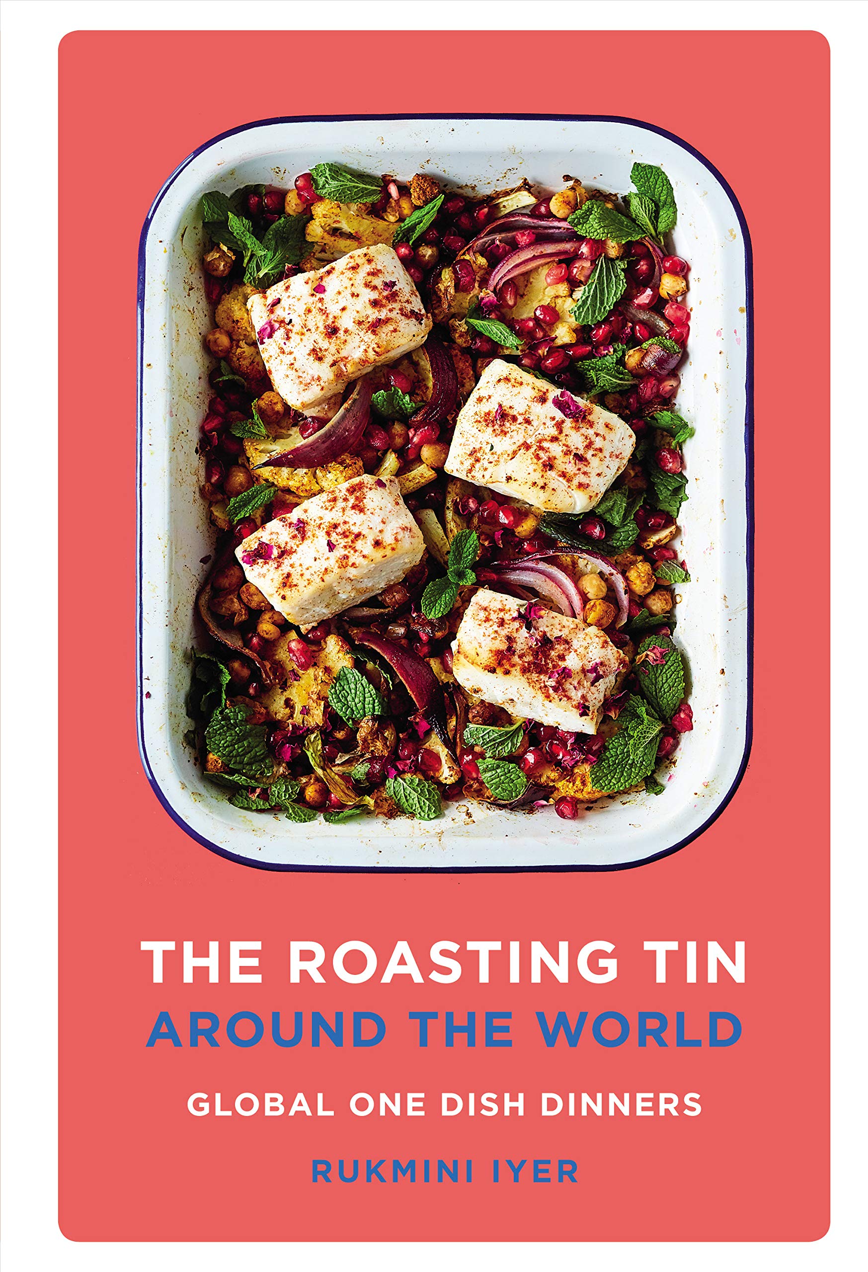The Roasting Tin Around the World: Global One Dish Dinners (Rukmini’s Roasting Tin)