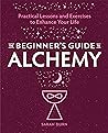 The Beginner's Guide to Alchemy by Sarah Durn