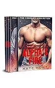 Lighting The Alpha’s Fire: The Complete Collection