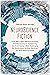 NeuroScience Fiction: How Neuroscience Is Transforming Sci-Fi into Reality-While Challenging Our Belie fs About the Mind, Machines, and What Makes us Human