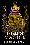The Art of Magick: The Mystery of Deep Magick & Divine Rituals (The Sacred Mystery, #3)