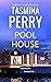 The Pool House by Tasmina Perry The Pool House by Tasmina Perry