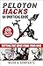 Peloton Hacks by Mark A. Gompertz