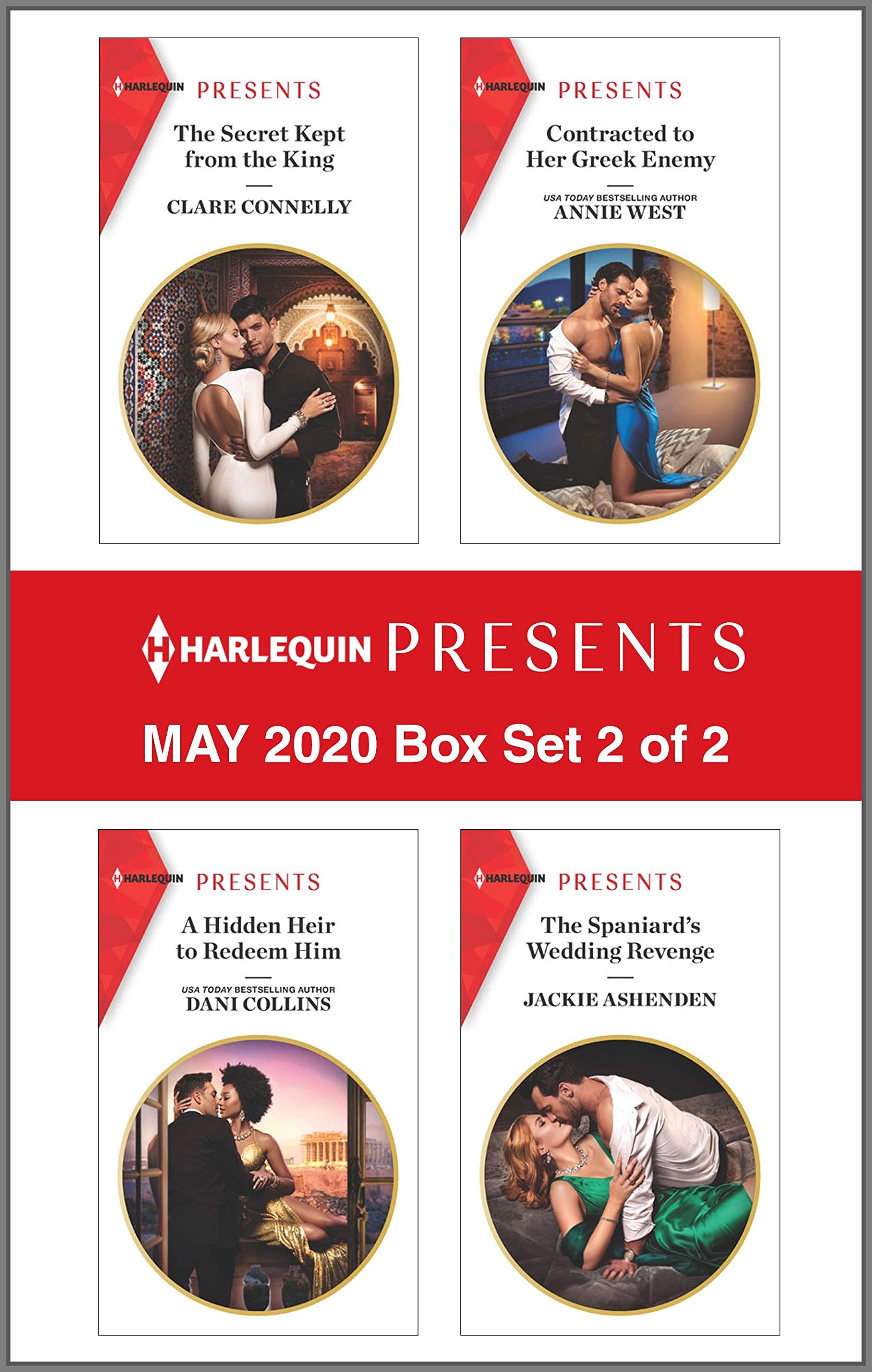 Harlequin Presents - May 2020 - Box Set 2 of 2: The Secret Kept from the King\A Hidden Heir to Redeem Him\Contracted to Her Greek Enemy\The Spaniard's Wedding Revenge