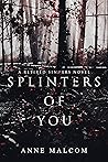Splinters of You