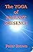 The Yoga of Radiant Presence