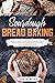 Sourdough Bread Baking: Gui...