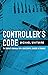 Controller's Code: The Secr...