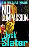 No Compassion (DS Peter Gayle, #8) Book cover for No Compassion (DS Peter Gayle, #8)