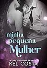Minha Pequena Mulher by Kel Costa