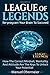 League Of Legends - Re-program Your Brain To Succeed: How The Correct Mindset, Mentality, And Attitude Are The Keys To Unlock Your Potential