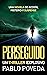 PERSEGUIDO: un thriller exp...