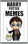 Memes: Potty Harry And The Great Book Of Funny Wizard Memes LOL Funny Memes Book Featuring The Mad Lad Himself