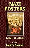 NAZI POSTERS: Images of Infamy. (HISTORY TELLING POSTERS) NAZI POSTERS: Images of Infamy. (HISTORY TELLING POSTERS)