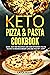Keto Pizza & Pasta Cookbook...