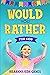 Would You Rather For Kids: 100 Silly Scenarios, Hilarious Questions and Challenging Family Fun