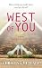 West of You by Christina Metcalf West of You by Christina Metcalf