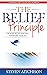 The Belief Principle: 7 Bel...