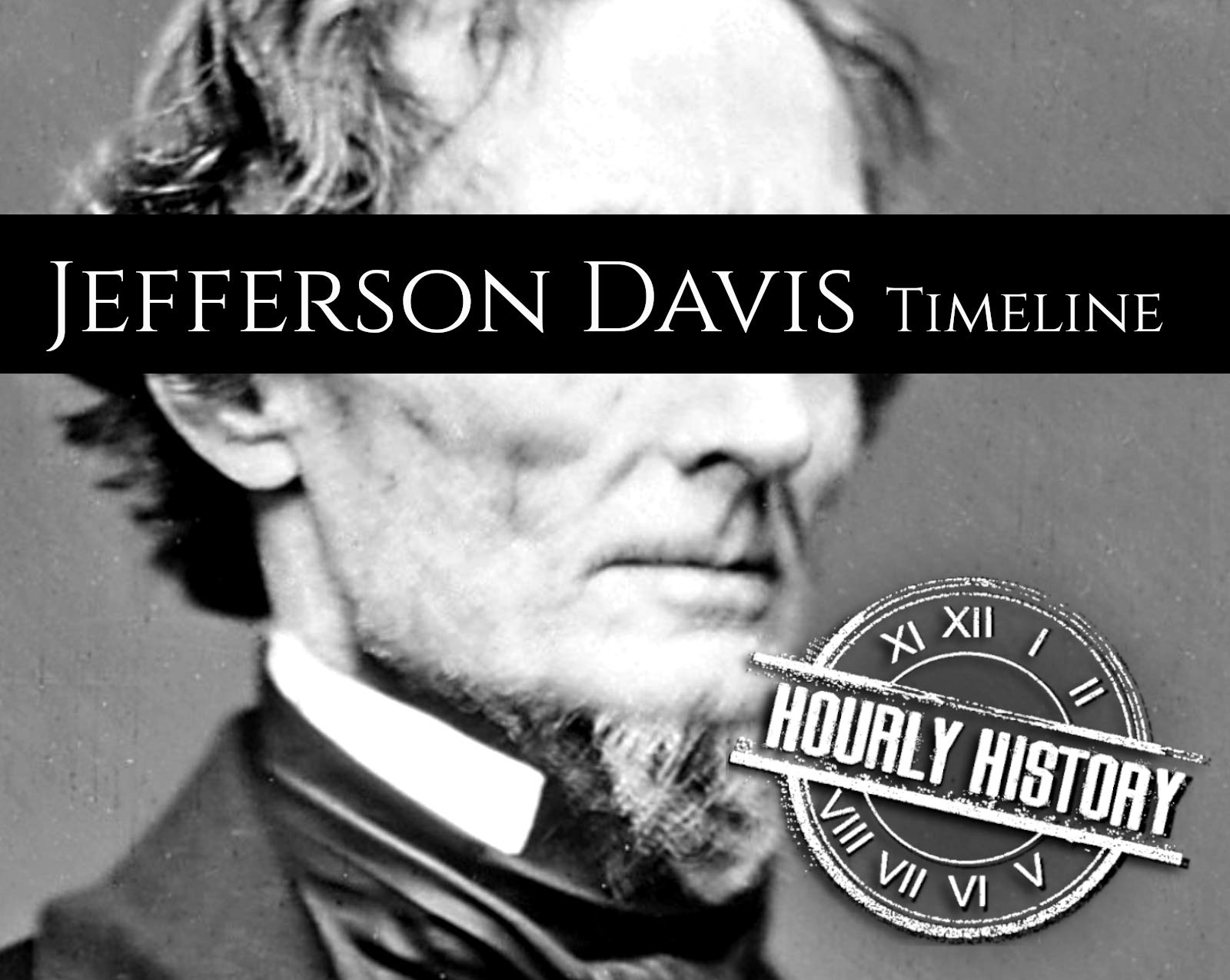 Jefferson Davis Timeline: A Short Timeline of Jefferson Davis (Timelines)