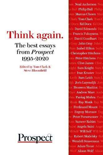 Think Again: The Best Essays from Prospect 1995-2020 (Paperback)