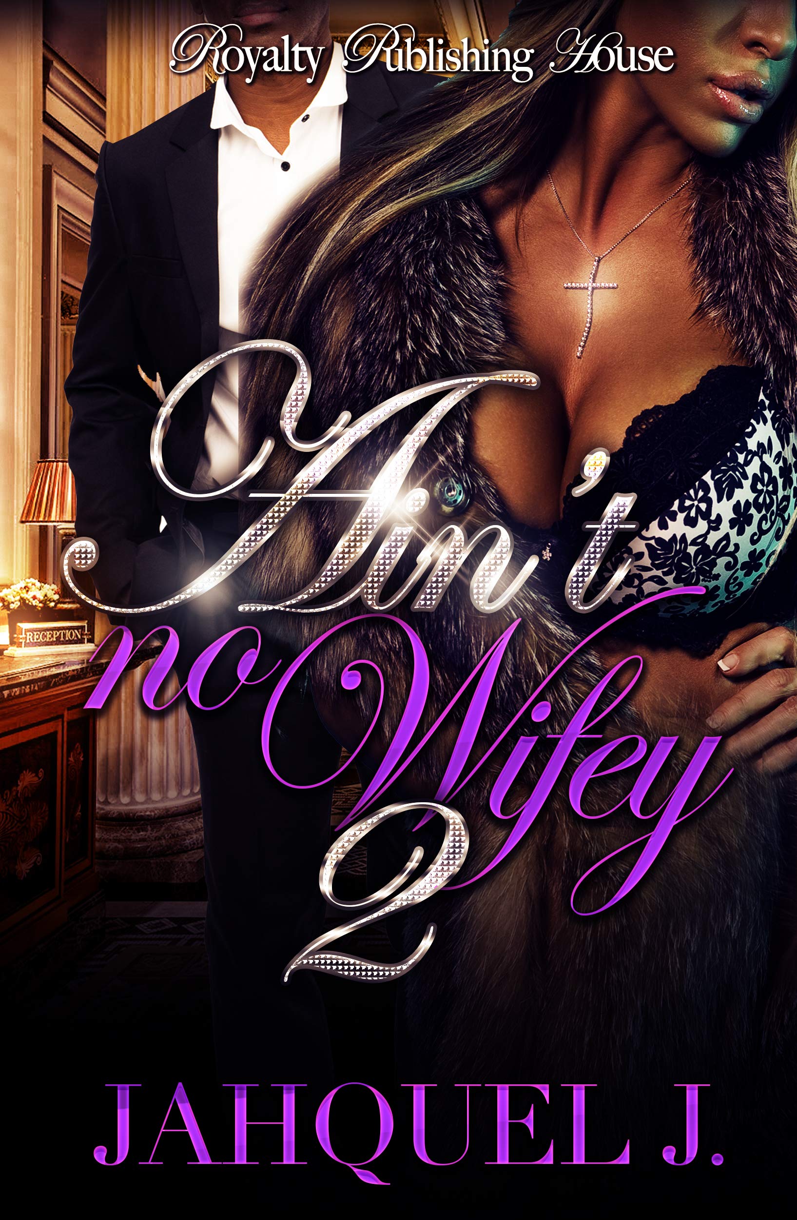 Ain't No Wifey 2 (Kindle Edition)