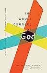 Book cover for The Whole Counsel of God: Why and How to Preach the Entire Bible
