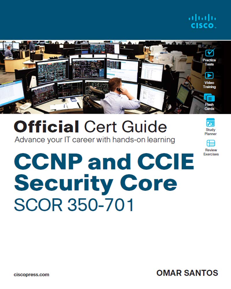 CCNP and CCIE Security Core SCOR 350-701 Official Cert Guide (Kindle Edition)