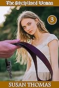 The Disciplined Woman - Book Three