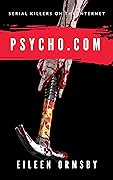 Psycho.com: serial killers on the internet