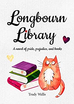 Longbourn Library: A Novel of Pride, Prejudice, and Books