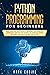 Python Programming for Beginners: Basic Language from Absolute Beginners to Intermediate. Learn Easily and Fast Data Science and Web Development in a Simple and Practical Way Step-by-Step