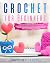 Crochet For Beginners by Gretchen Crafts