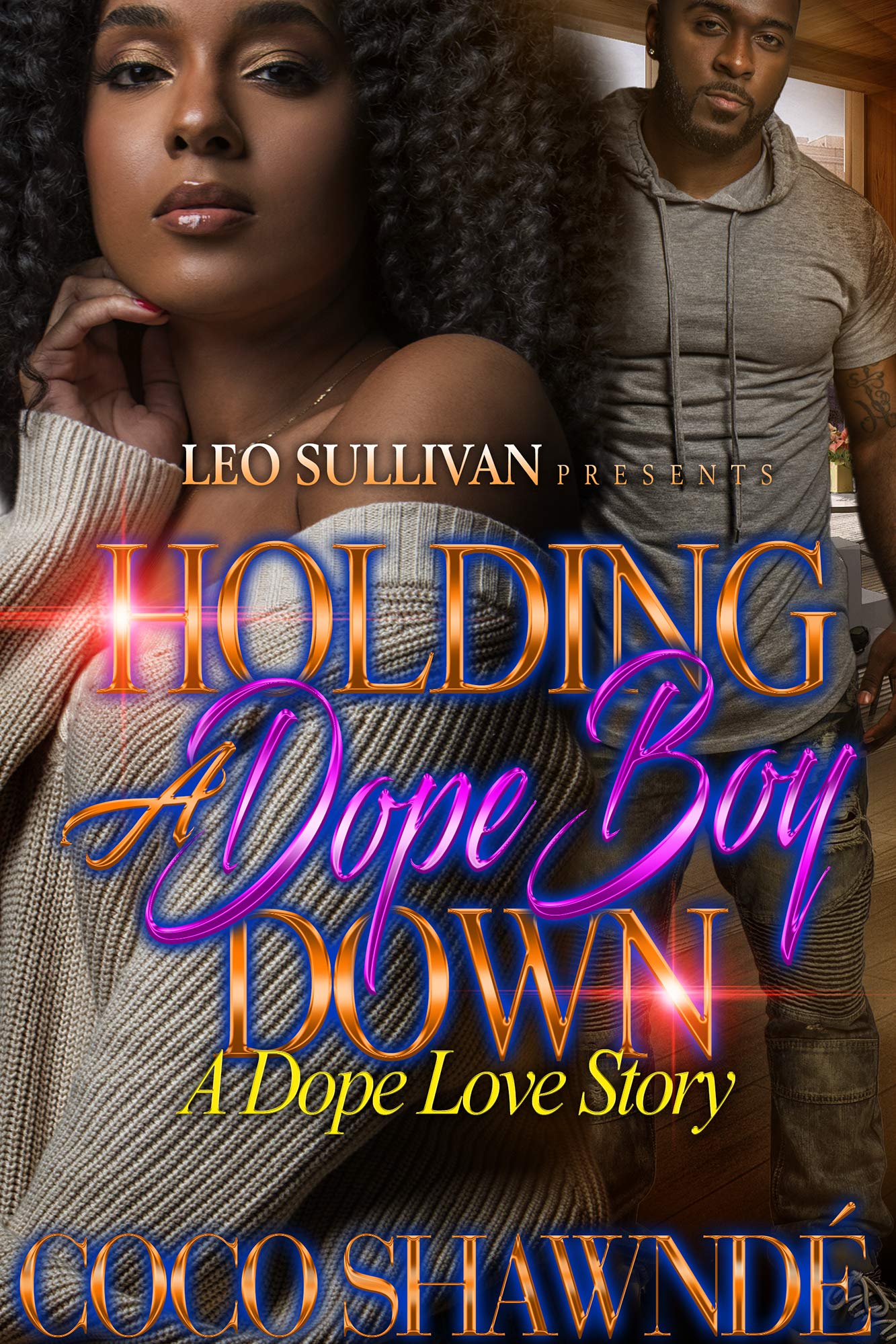 Holding A Dope Boy Down: A Dope Love Story (Kindle Edition)