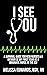I See You: A survival guide...