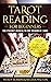 Tarot Reading for Beginners: The Psychic's Manual To The Wisdom of Cards: Complete Guide to Tarot Card Meanings, Tarot Spreads, Decks, Archetypes, Symbols and Astrology Made Easy