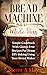 Bread Machine Made Easy: Si...