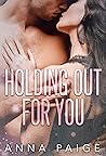 Holding Out for You