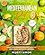 The Complete Mediterranean Diet Cookbook: Weight Loss Cookbook with Easy, Quick and Heart Healthy Recipes for Beginners. Meal Plan Included!