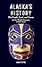 Alaska's History: The People, Land, and Events of the North Country
