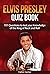 Elvis Presley Quiz Book: 10...