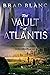 The Vault of Atlantis by Brad Blanc