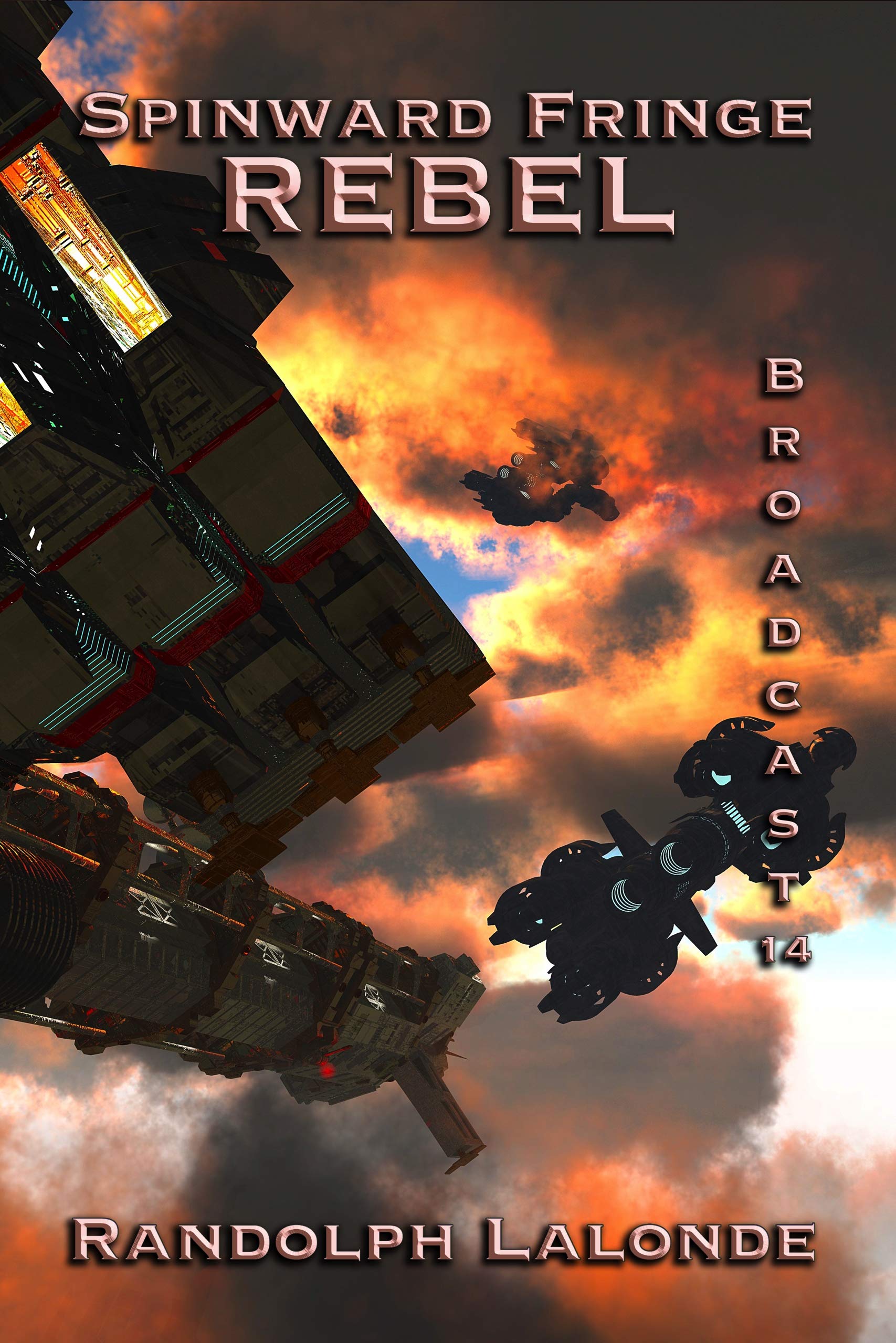 Rebel: Spinward Fringe Broadcast 14 (Kindle Edition)