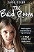 The Bad Room: Held Captive and Abused by My Evil Carer. A True Story of Survival.