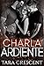 Charla Ardiente (La Serie Ardiente #2)