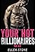 Your Hot Billionaires Box Set by Ellen Stone