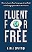 Fluent For Free: How to Lea...