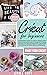 Cricut For Beginners by Emma Gift