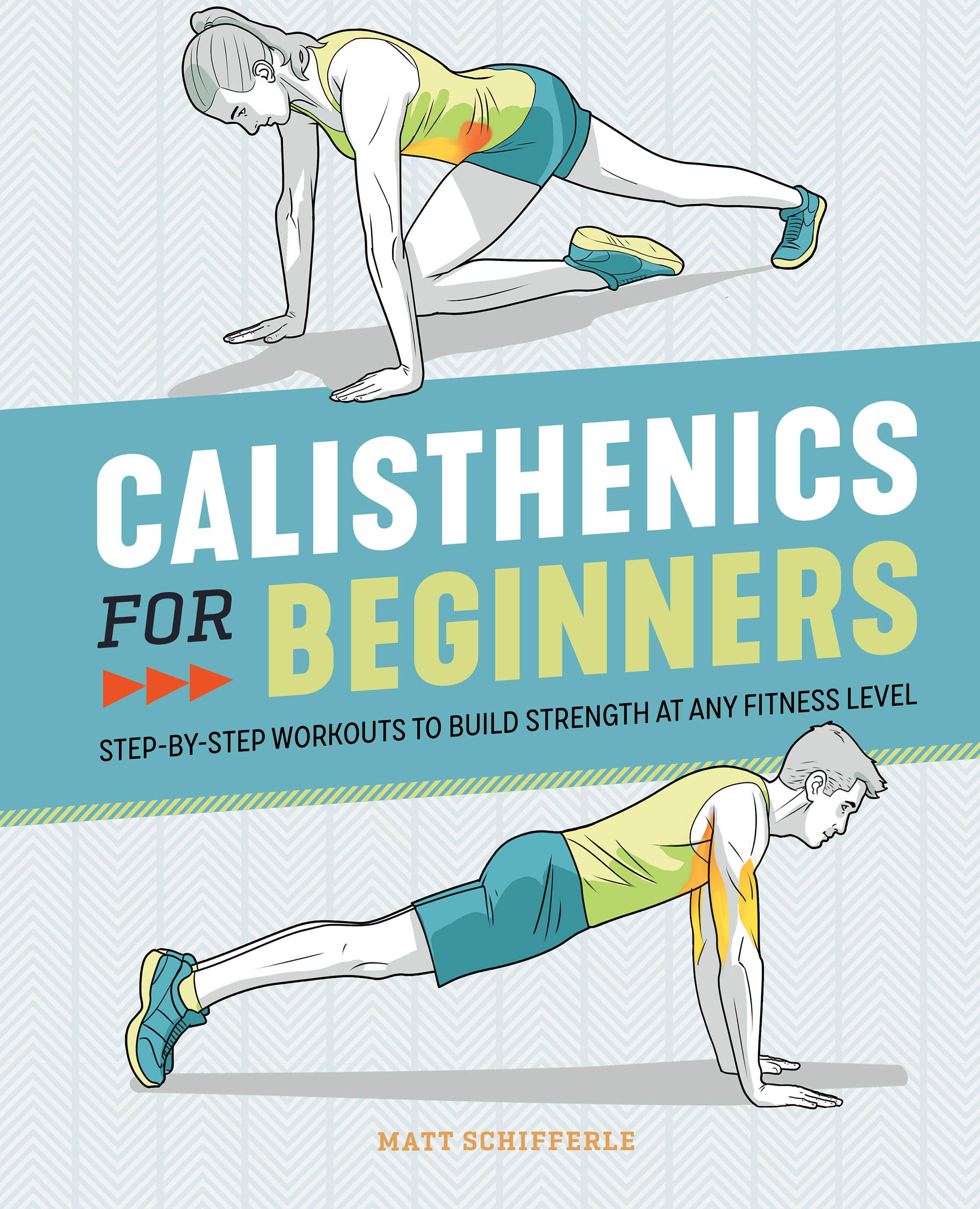 Calisthenics for Beginners: Step-by-Step Workouts to Build Strength at Any Fitness Level (Kindle Edition)